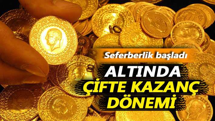 Altında çifte kazanç dönemi başladı