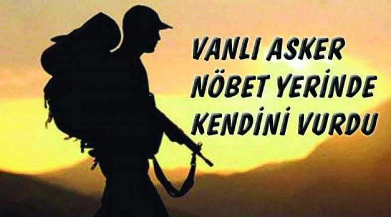 Vanlı asker hayatını kaybetti