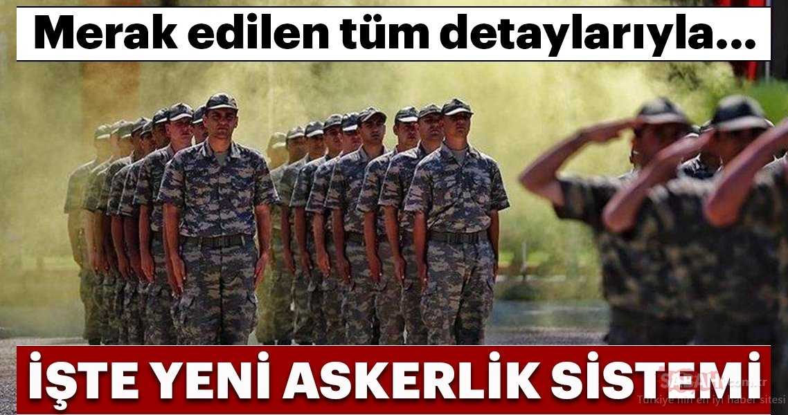 Yeni askerlik sisteminin detayları açıklandı