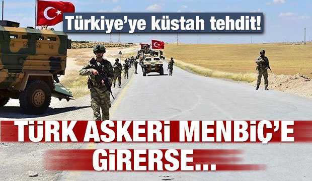 Türkiye'ye küstah tehdit! Menbiç'e girerlerse...