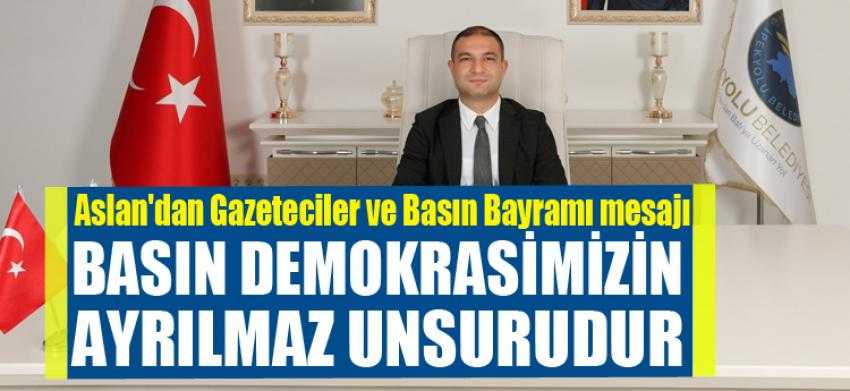 Aslan'dan Gazeteciler ve Basın Bayramı mesajı