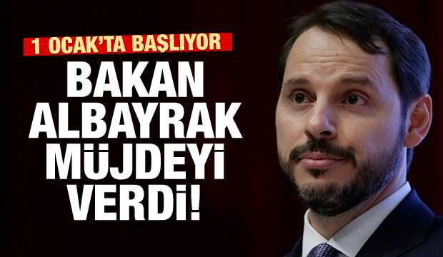 Albayrak'tan sevindiren haber: 1 Ocak'ta başlıyor