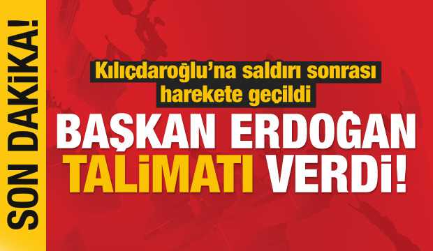 Başkan Erdoğan'dan 'Kılıçdaroğlu' talimatı!