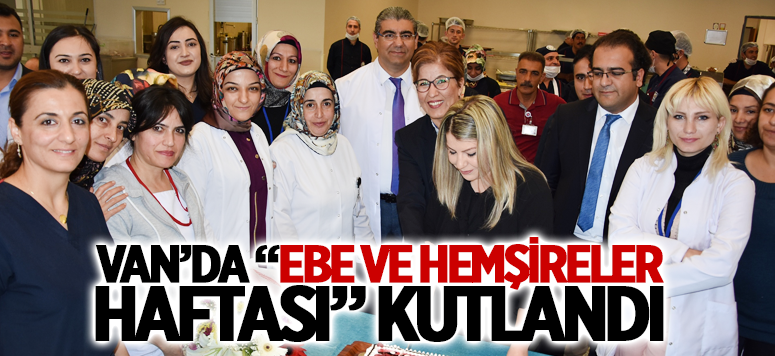 Van’da “Ebe ve Hemşireler Haftası” kutlandı