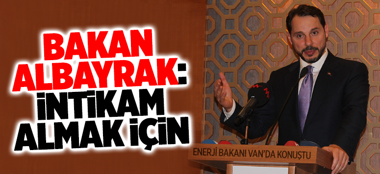 Bakan Albayrak Van'da konuştu