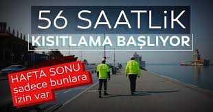 56 saatlik sokağa çıkma kısıtlaması başlıyor!