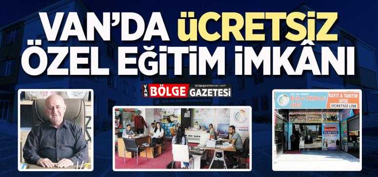VAN'DA ÜCRETSİZ ÖZEL EĞİTİM İMKÂNI