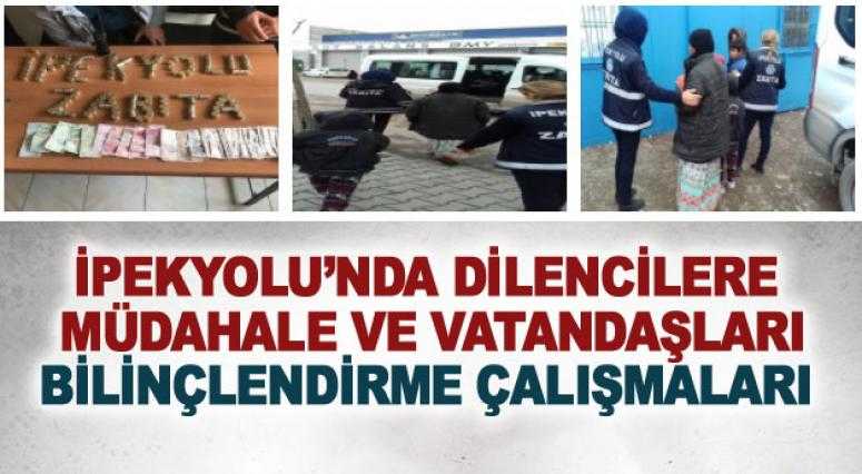 İpekyolu'nda Dilencilere müdahale ve Vatandaşları bilinçlendirme