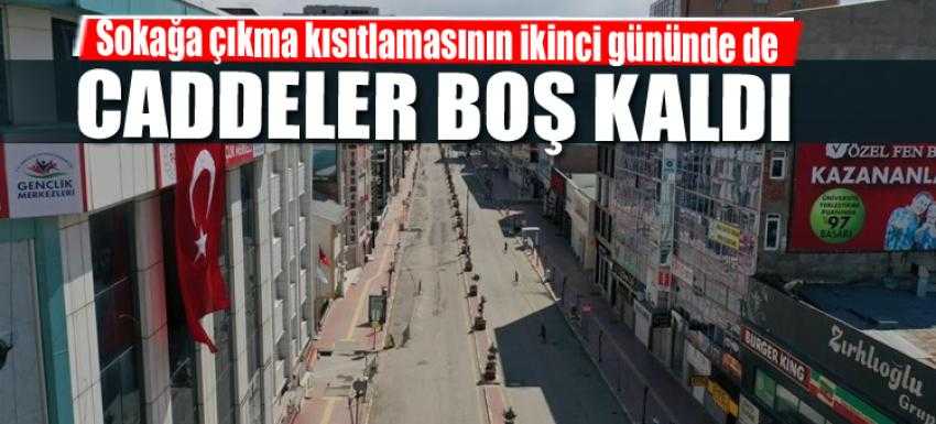 Sokağa çıkma kısıtlamasının ikinci gününde de caddeler boş kaldı