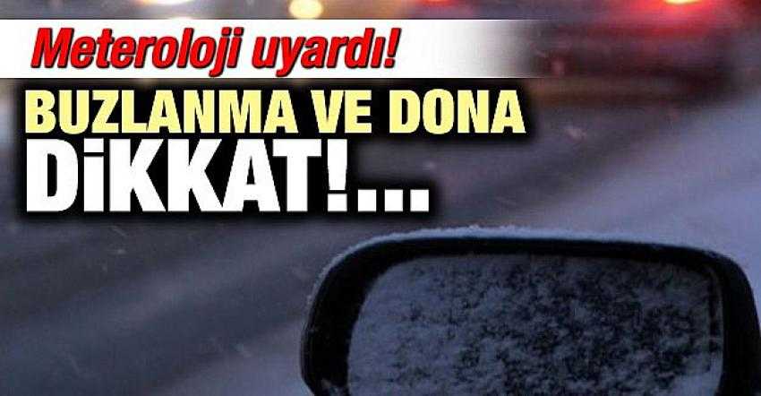 Doğu'da buzlanma ve don uyarısı