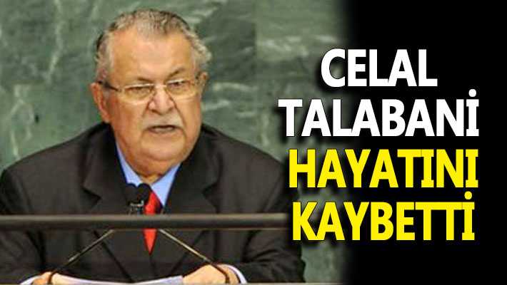 Celal Talabani hayatını kaybetti.
