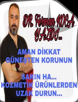 DR. FERMAN KOCA UYARIYOR...!