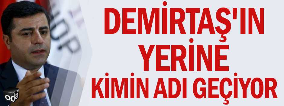 Demirtaş'ın Yerine Kim Geçiyor...