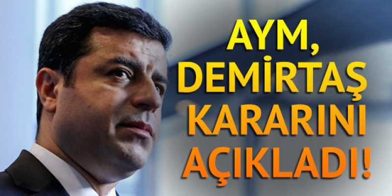 Anayasa Mahkemesi ‘Demirtaş’ kararını açıkladı