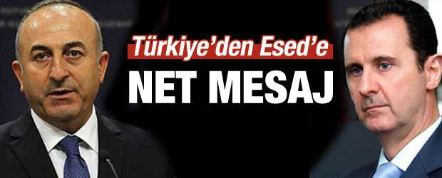 Türkiye'den Esed'e net mesaj!