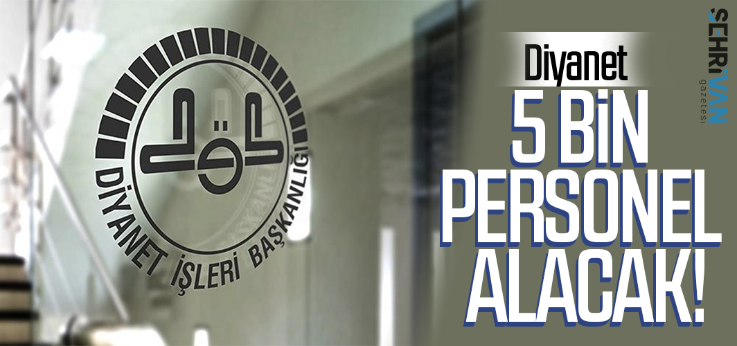 Diyanet 5 bin personel alacak!