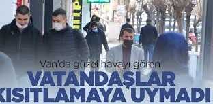 Van’da güzel havayı gören vatandaşlar kısıtlamaya uymadı