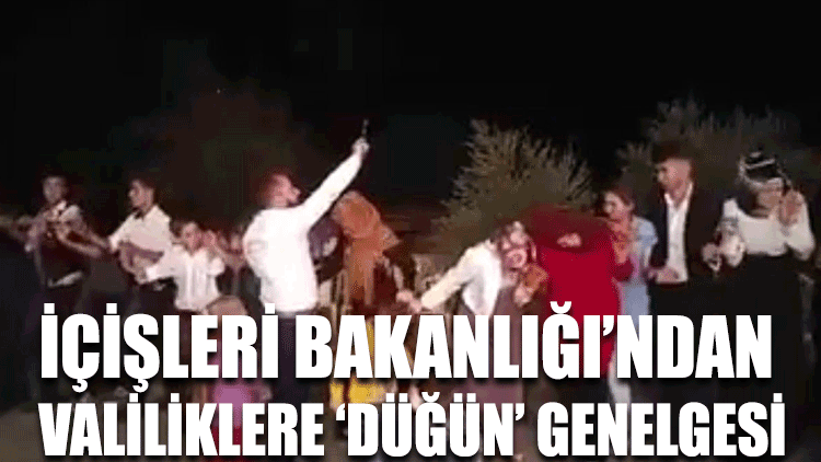 81 ilin valiliklerine düğün genelgesi
