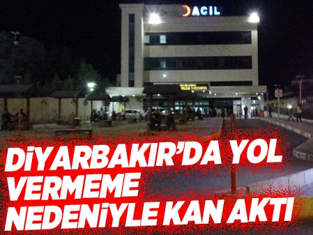 Diyarbakır’da yol vermeme nedeniyle kan aktı