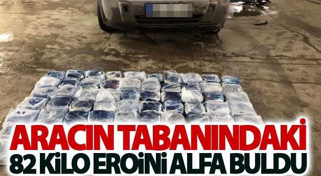 Aracın tabanındaki 82 kilo eroini Alfa buldu