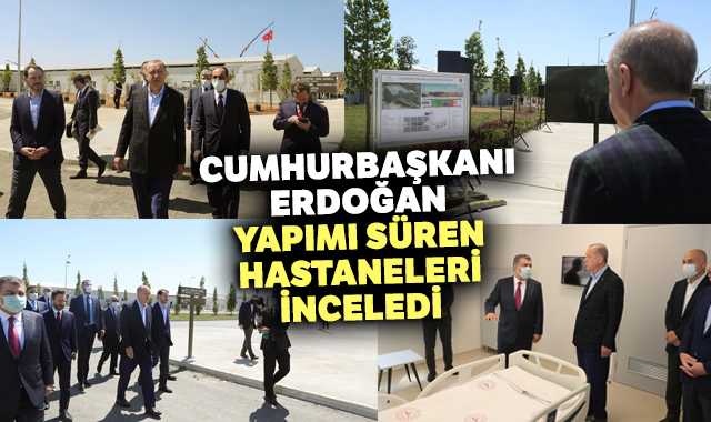 Cumhurbaşkanı Erdoğan, pandemi hastanelerinde incelemelerde bulundu
