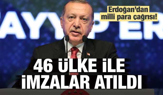Erdoğan açıkladı: 46 ülkeyle imzalar atıldı