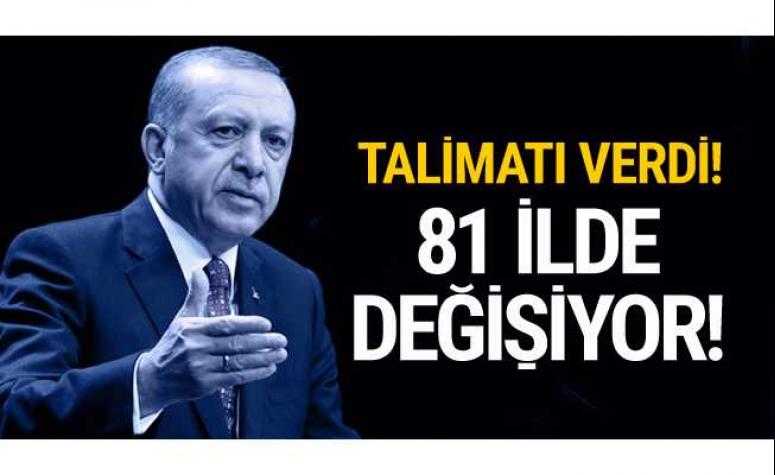 Erdoğan talimatı verdi! 81 ili ilgilendiren proje