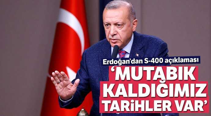 Cumhurbaşkanı Erdoğan'dan S-400 açıklaması