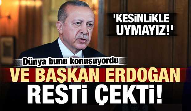 Başkan Erdoğan resti çekti!