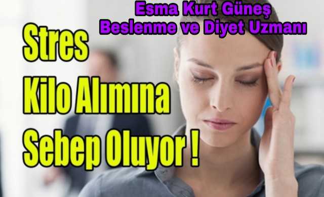 STRESLE KİLO ALABİLECEĞİNİZİ BİLİYOR MUSUNUZ?