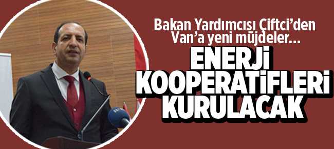 Bakan Yardımcısı Çiftci’den Van’a yeni müjdeler
