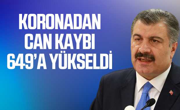 Türkiye'de koronadan ölenlerin sayısı 649'a çıktı