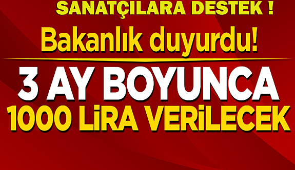 Bakanlık açıkladı! 3 ay boyunca 1000 lira destek