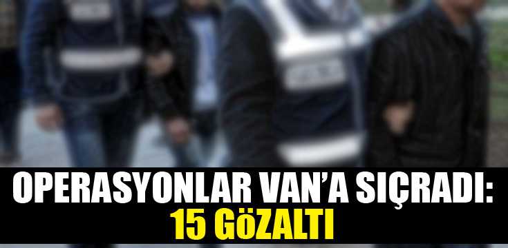 FETÖ operasyonu Van'a sıçradı! Çok sayıda gözaltı var