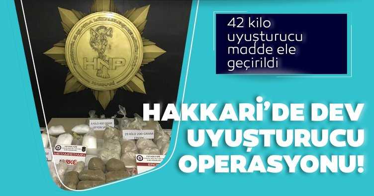 Hakkari’de dev uyuşturucu operasyonu!