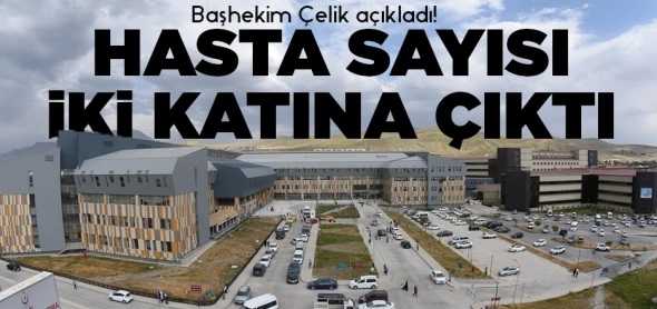 Başhekim Çelik açıkladı! Hasta sayısı iki katına çıktı