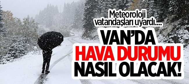 Van Gölü ve Çevresinde Hava Durumu nasıl olacak
