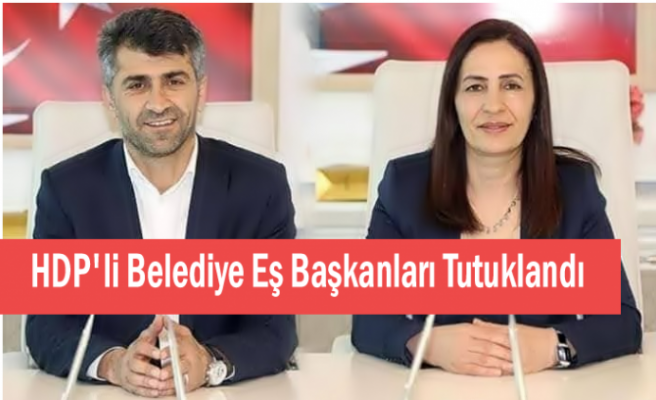 İpekyolu Belediyesi Eşbaşkanları tutuklandı