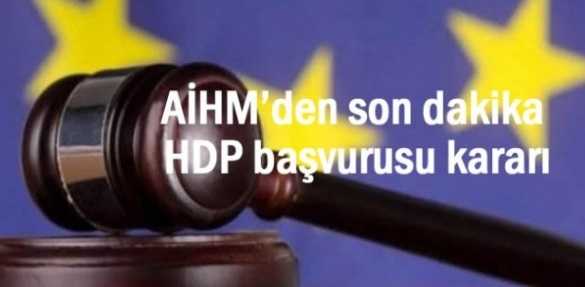 AİHM’den Flaş HDP başvurusu kararı