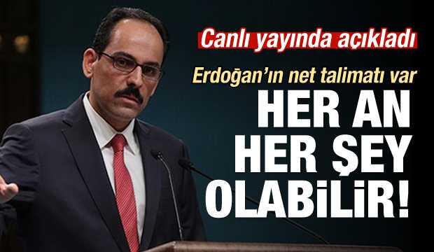 İbrahim Kalın: Her an her şey olabilir!