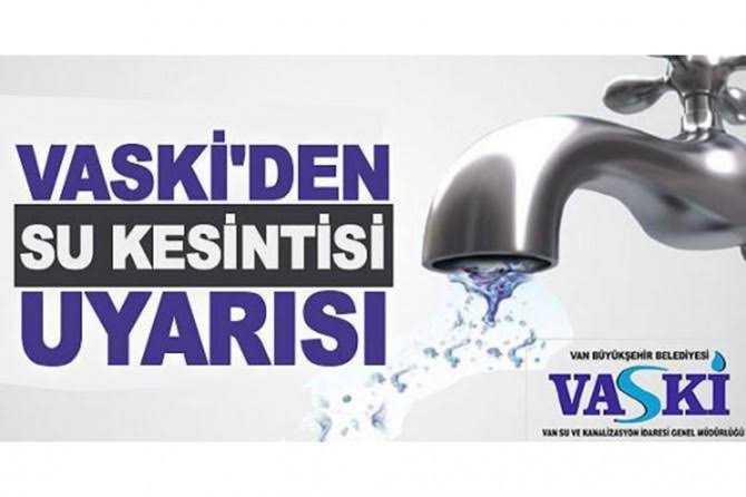 VASKİ’DEN SU KESİNTİSİ DUYURUSU