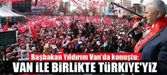 Başbakan Binali Yıldırım Van'da Konuştu...