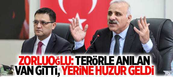 Van Valisi Zorluoğlu: terörle anılan Van gitti, yerine huzur geldi