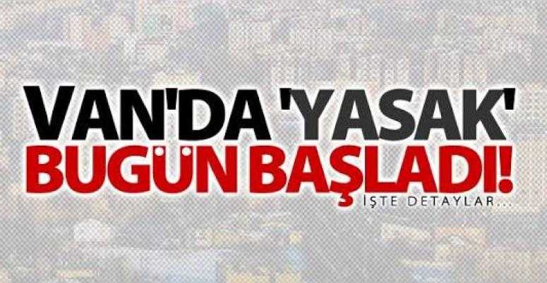 Van’da bazı eylem ve etkinlikler 22 gün süreyle yasaklandı