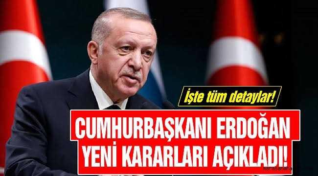 Erdoğan yeni kararları açıklıyor!