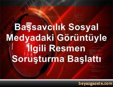 Başsavcılık Van'daki o görüntüyle ilgili soruşturma başlattı