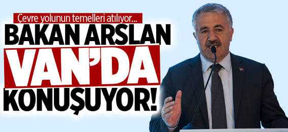 Bakan Arslan Van'da konuşuyor