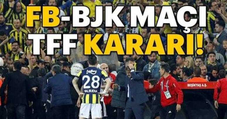 Fenerbahçe - Beşiktaş maçı kararı verildi