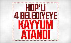 HDP'li 4 belediyeye daha kayyım atandı