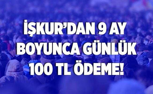 İŞKUR 9 ay boyunca günlük 100 TL ödeme yapacak!